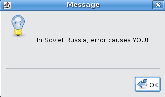 In Soviet Russia, error causes YOU!